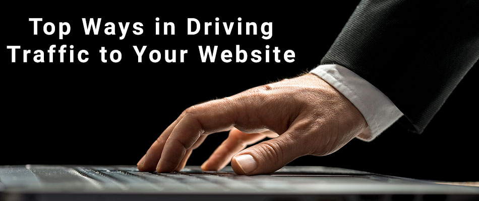 Top Ways in Driving Traffic to Your Website