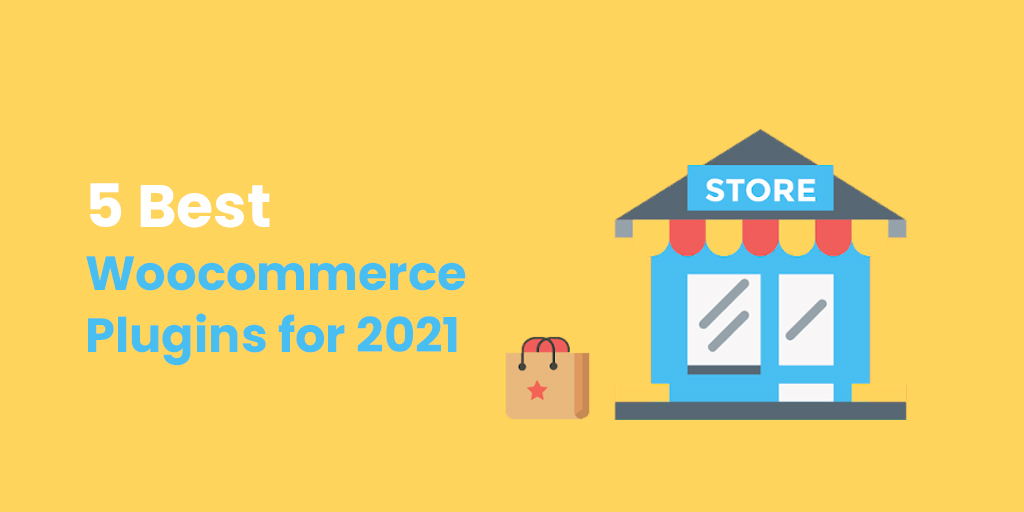 5 Best Woocommerce Plugins for 2021