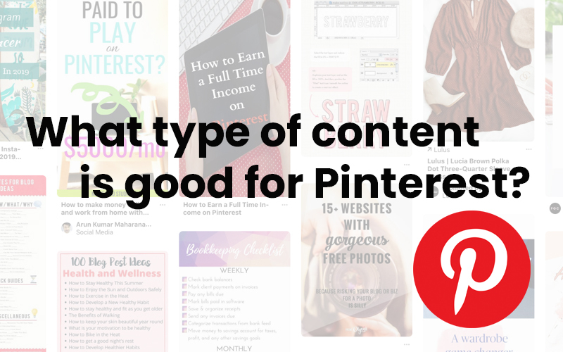 What type of content is good for Pinterest?