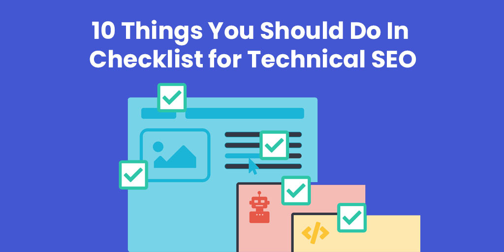 10 Things You Should Do In Checklist for Technical SEO