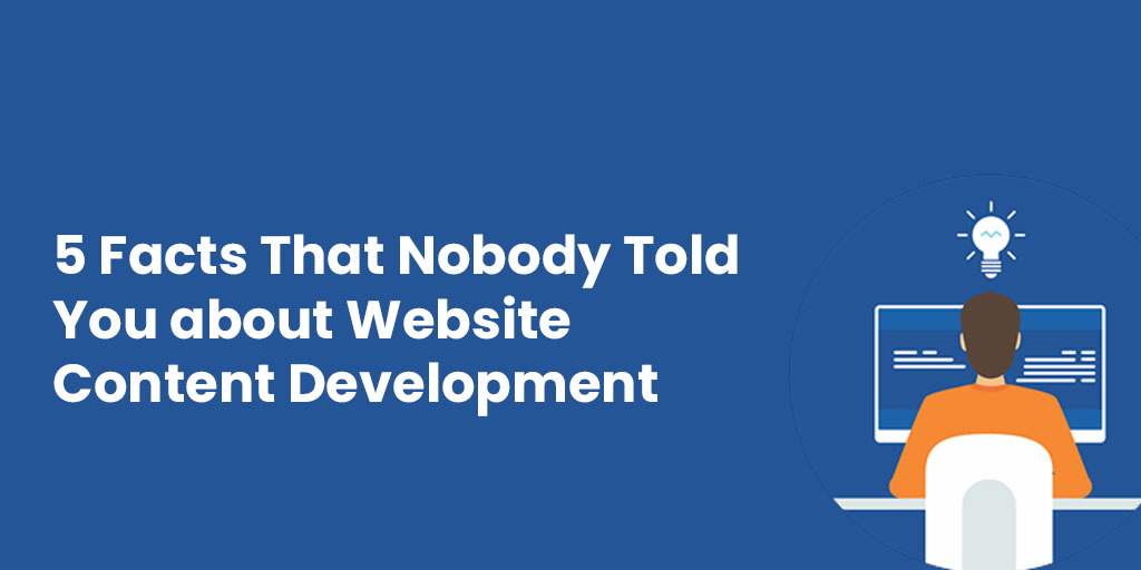 5 Facts That Nobody Told You about Website Content Development