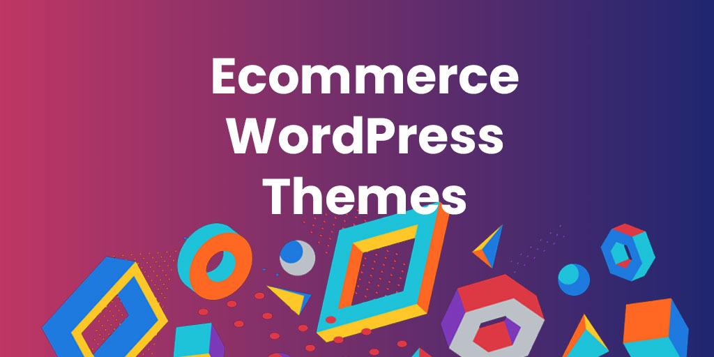 Ecommerce WordPress Themes