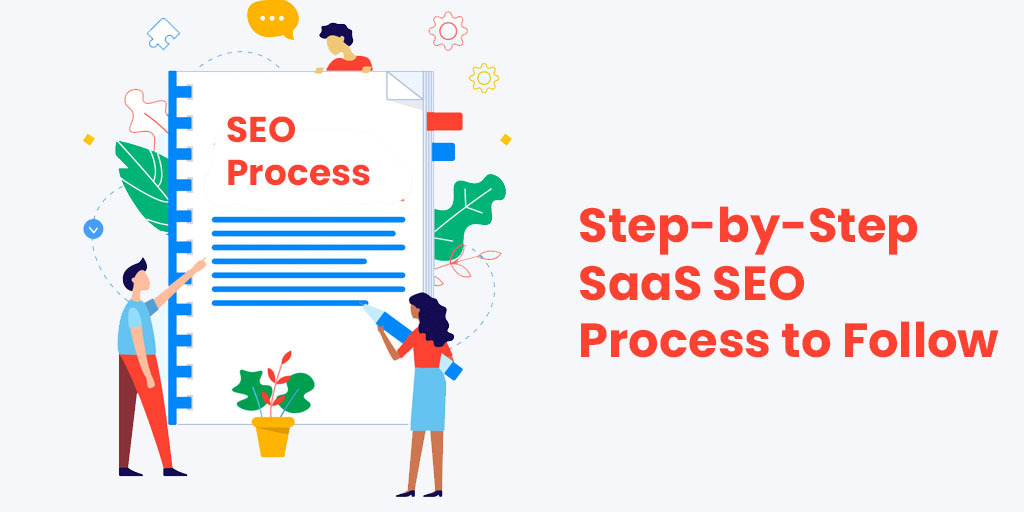 Step-by-Step SaaS SEO Process to Follow