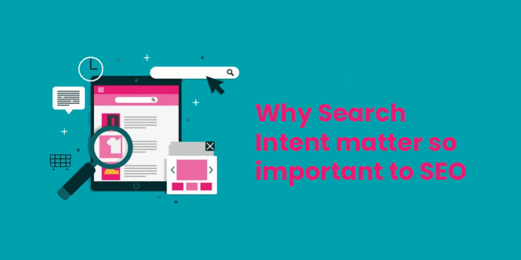 Why Search Intent matter so important to SEO