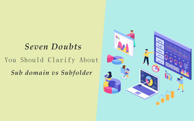 Seven Doubts You Should Clarify About Sub Domain Vs Subfolder