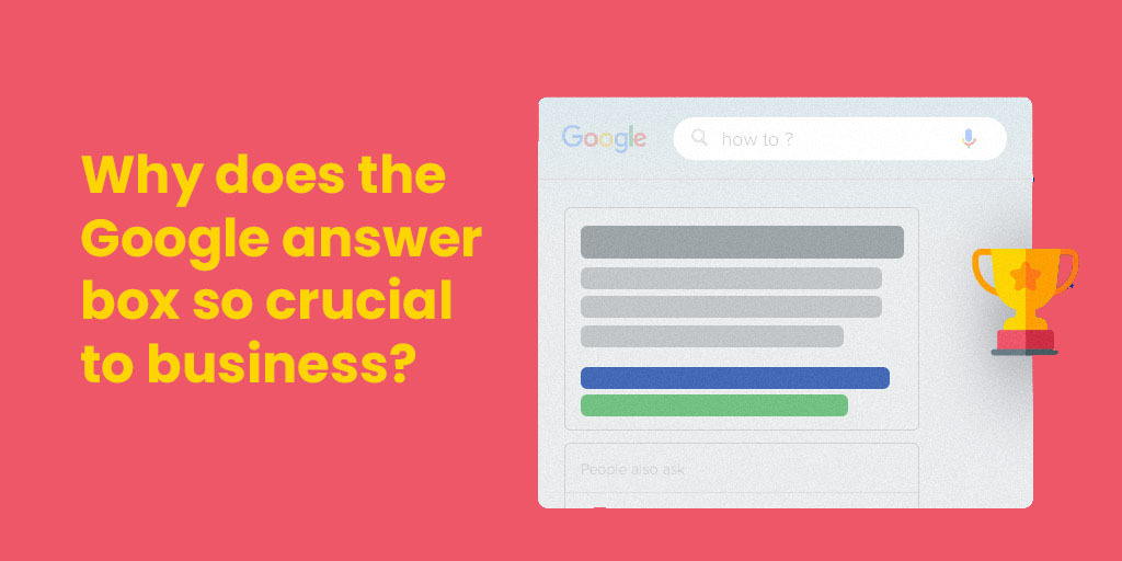 Why does the Google answer box so crucial to business