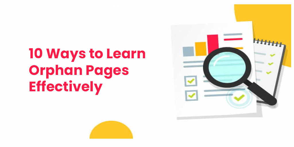 10 Ways to Learn Orphan Pages Effectively