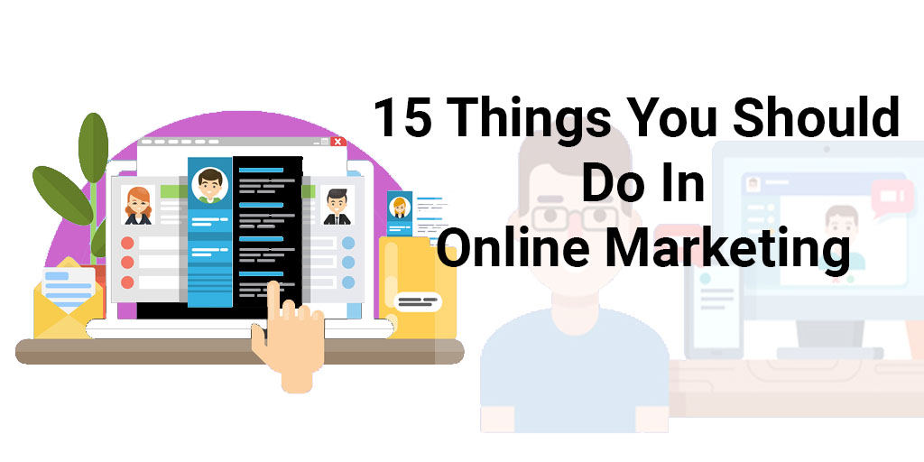 15 Things You Should Do In Online Marketing
