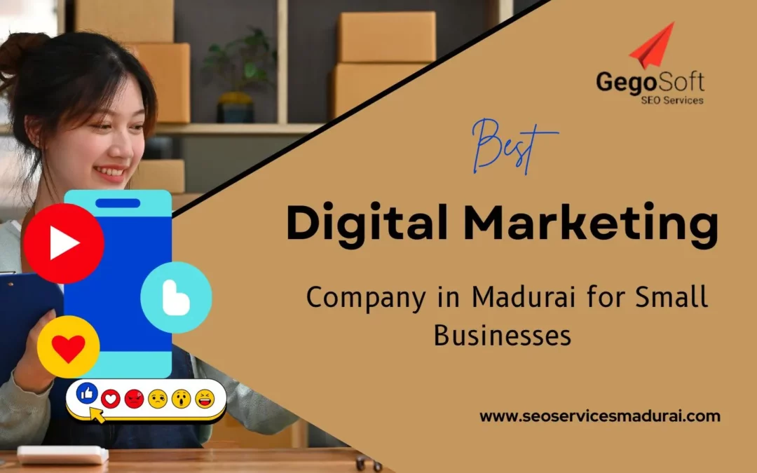 Top 5 Reasons to Hire a Best digital marketing company in Madurai for small businesses