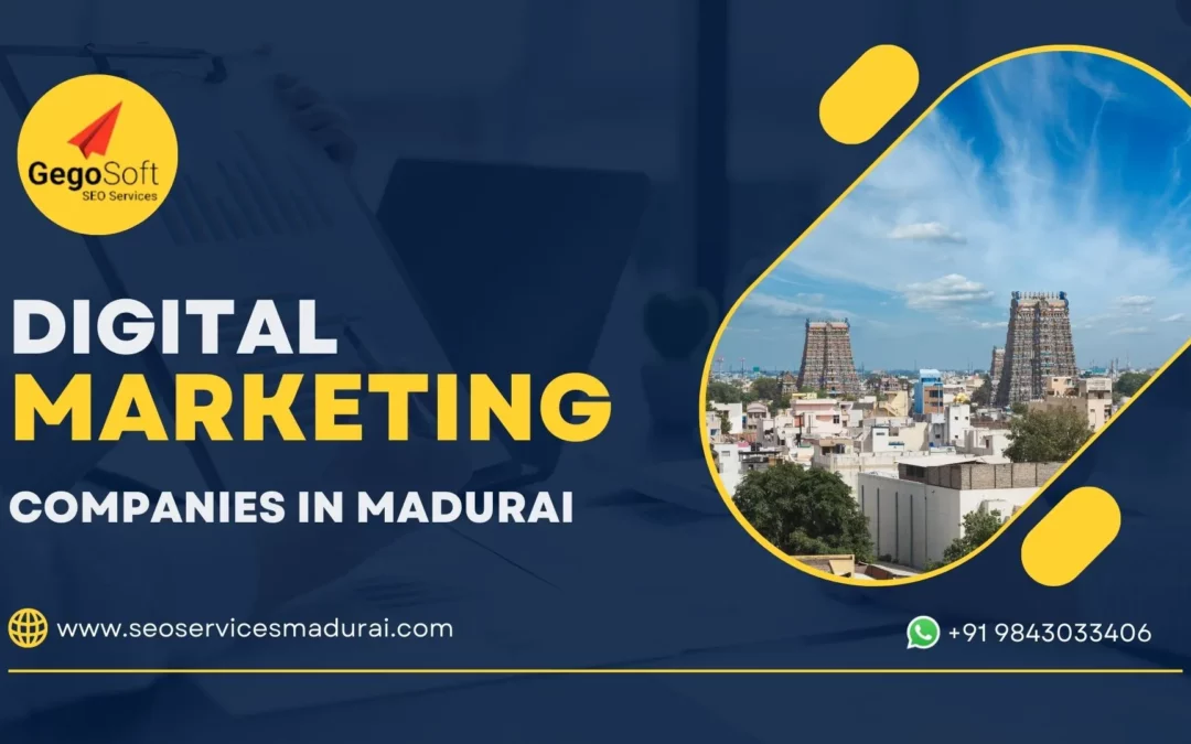 Comprehensive Guide to Digital Marketing Companies in Madurai – Gegosoft SEO Services