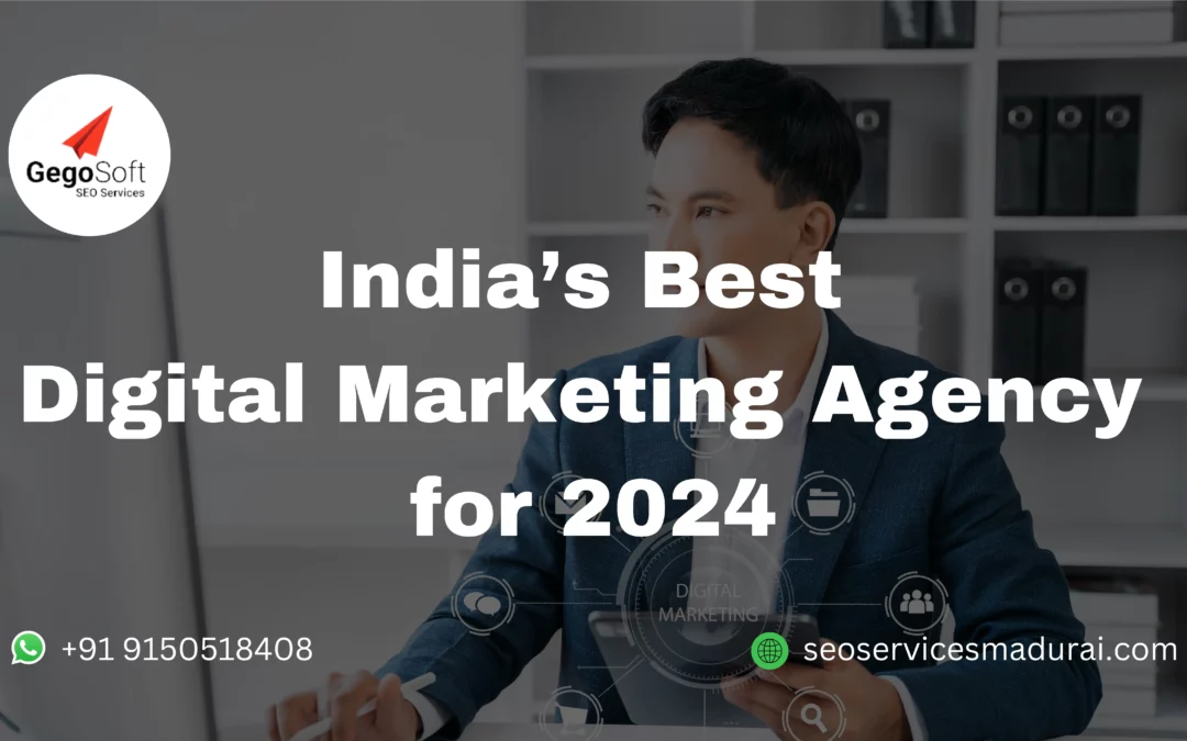 Why Gegosoft SEO Services is India’s Best Digital Marketing Agency for 2024