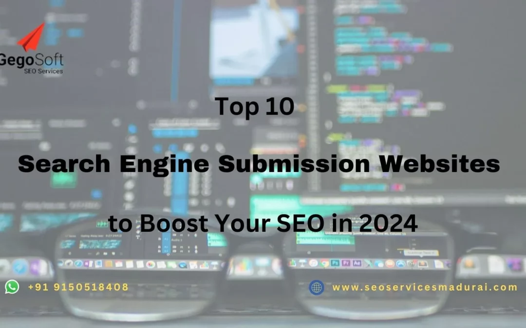 Top 10 Search Engine Submission Websites to Boost Your SEO in 2024!