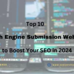 Search Engine Submission Websites to Boost Your SEO in