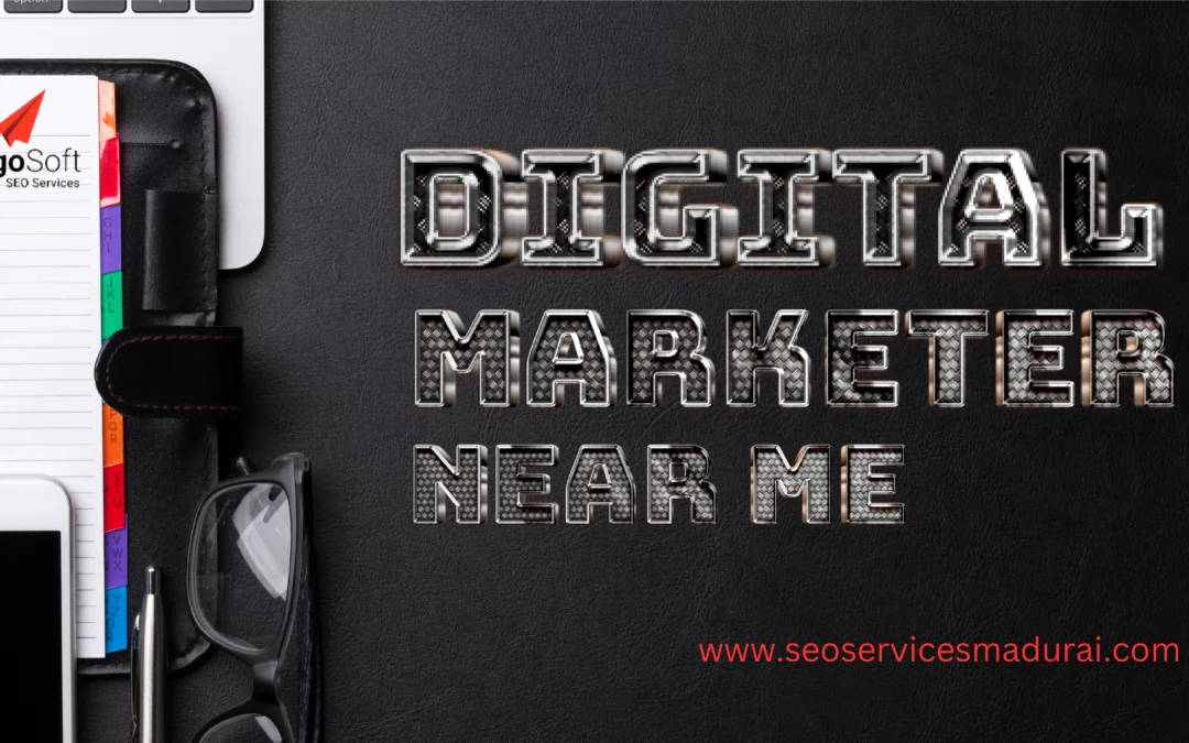 Digital Marketer Near Me: The Key to Effective Local SEO