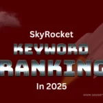 skyrocket your keyword ranking in 2025