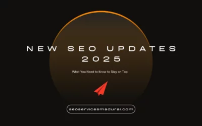 New SEO Updates 2025: What You Need to Know to Stay on Top