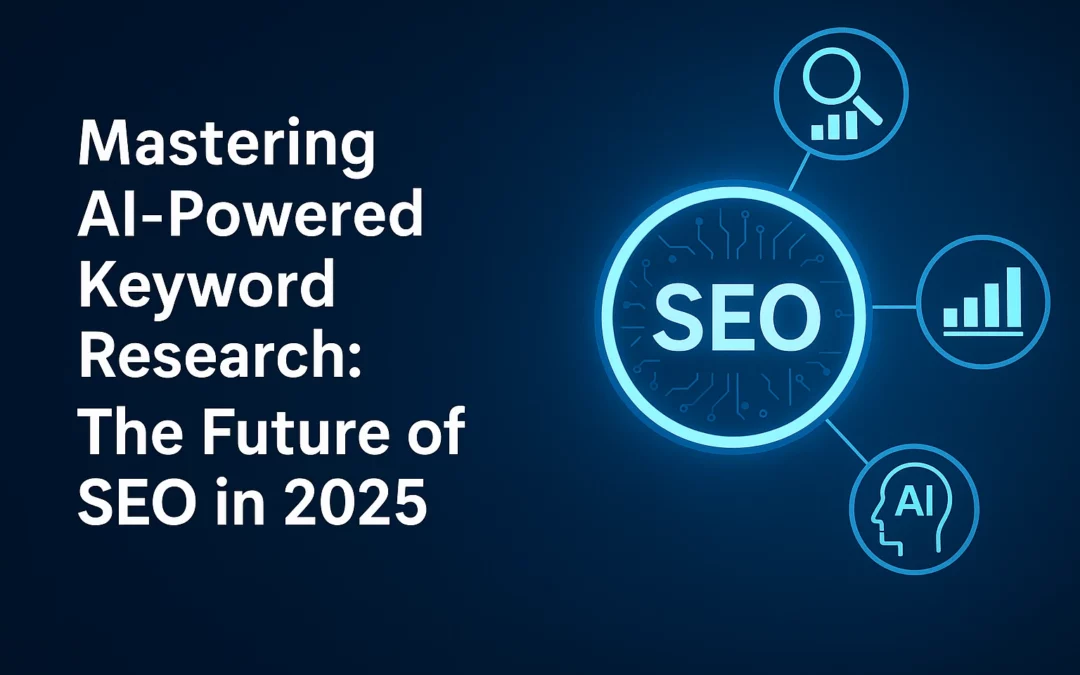 Mastering AI-Powered Keyword Research: The Future of SEO in 2025