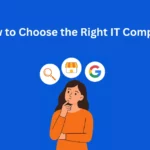 How to Choose the Right IT Company
