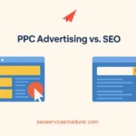 PPC Advertising Service vs. SEO SEO Services Madurai