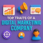 Top Traits of a Digital Marketing Company