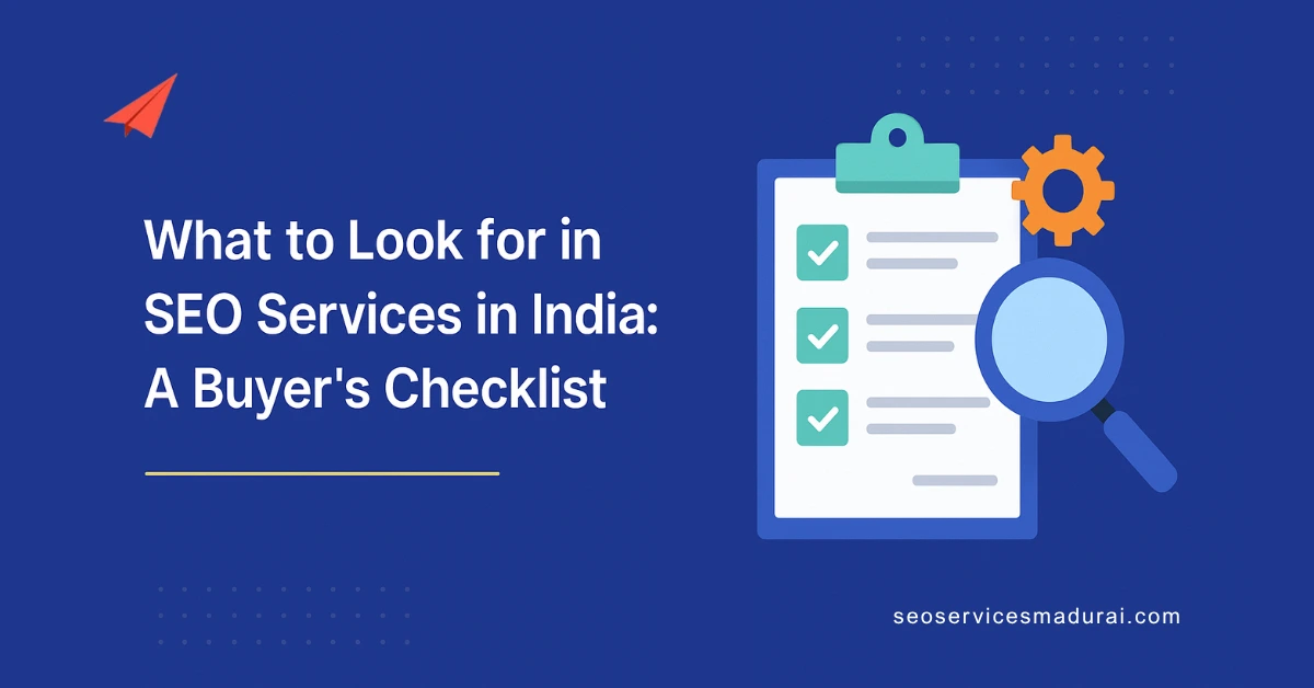 What to Look for in SEO Services in India A Buyer’s Checklist