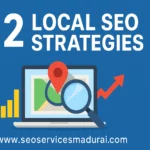 12 Local SEO Strategies from leading digital marketing agency in madurai