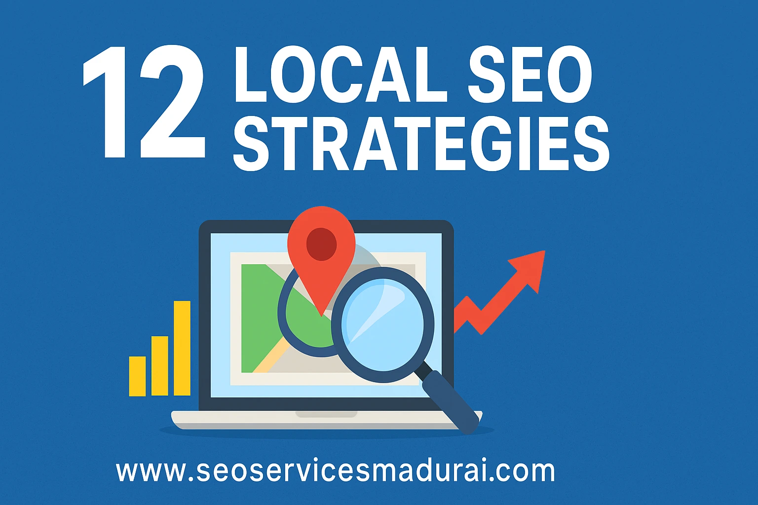 12 Local SEO Strategies from leading digital marketing agency in madurai