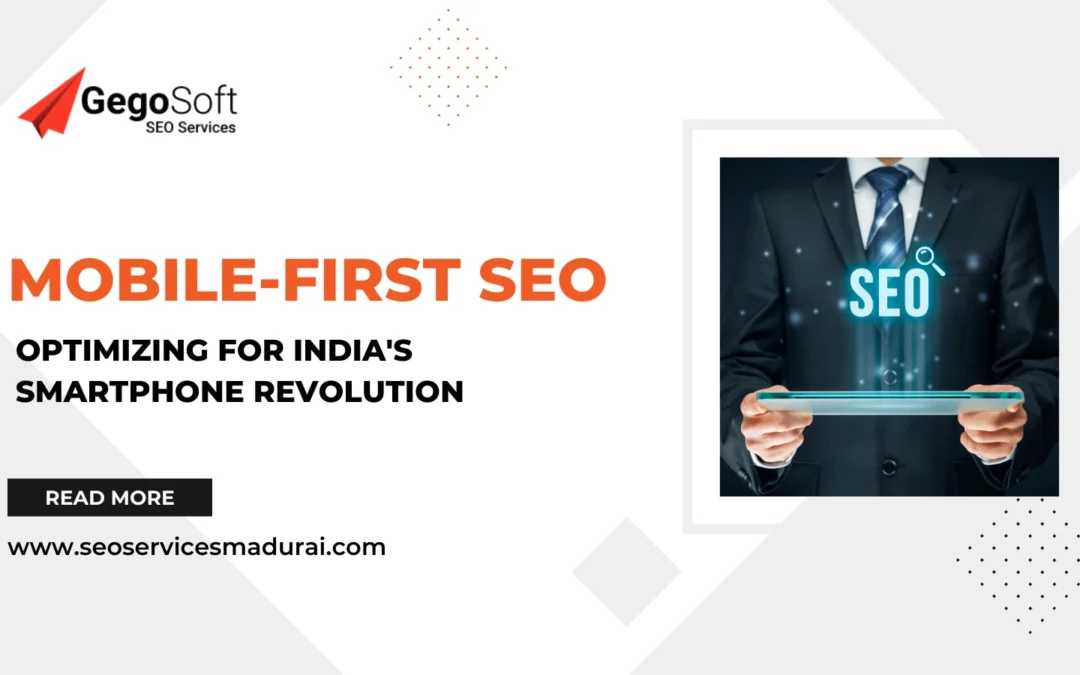 Mobile-First SEO 2025: Optimizing for India’s Smartphone Revolution