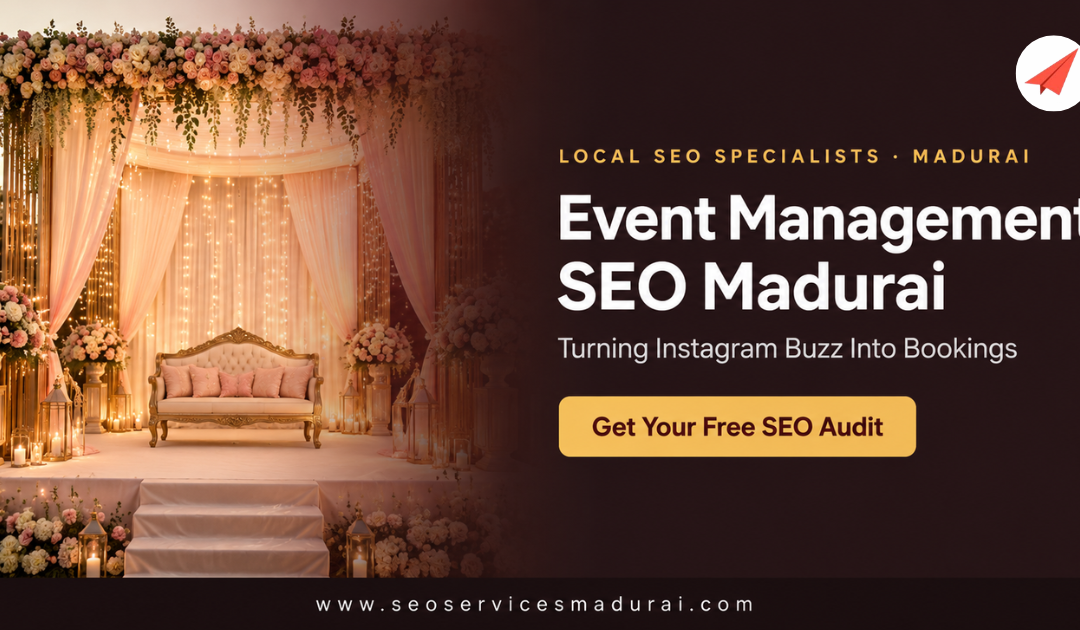 Event Management SEO Madurai: Turning Instagram Buzz Into Google Bookings