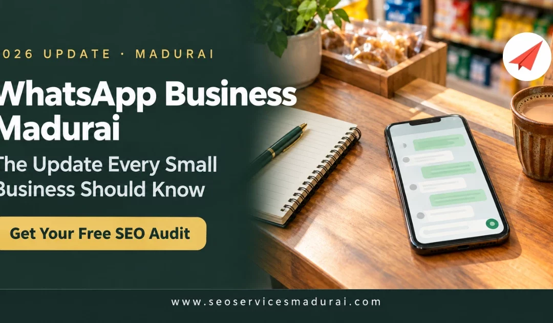 WhatsApp Business Madurai: The 2026 Update Every Small Business Should Know